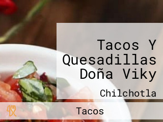 Tacos Y Quesadillas Doña Viky