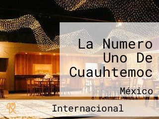 La Numero Uno De Cuauhtemoc