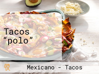 Tacos “polo”