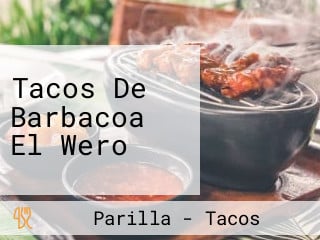 Tacos De Barbacoa El Wero