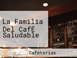 La Familia Del CafÉ Saludable