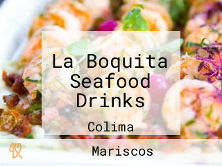 La Boquita Seafood Drinks