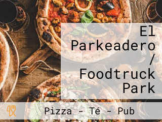 El Parkeadero / Foodtruck Park