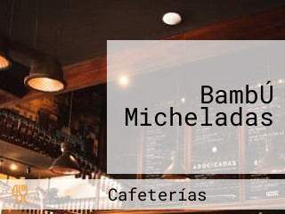 BambÚ Micheladas