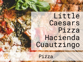 Little Caesars Pizza Hacienda Cuautzingo