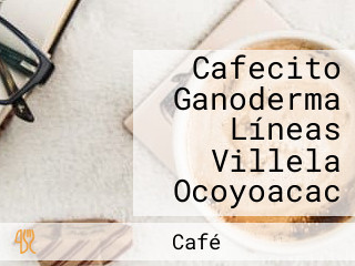 Cafecito Ganoderma Líneas Villela Ocoyoacac