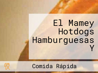 El Mamey Hotdogs Hamburguesas Y