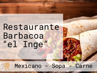 Restaurante Barbacoa “el Inge”