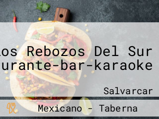 Los Rebozos Del Sur Restaurante-bar-karaoke