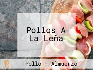 Pollos A La Leña