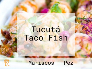 Tucutá Taco Fish