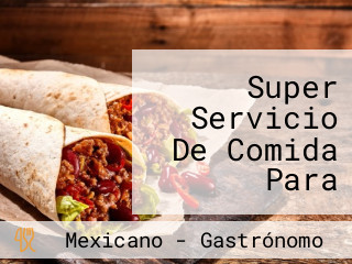 Super Servicio De Comida Para Llevar .el Buen Gourmet