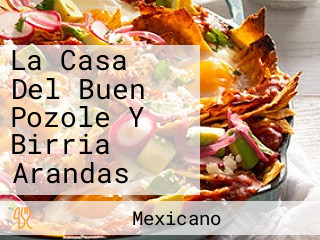 La Casa Del Buen Pozole Y Birria Arandas