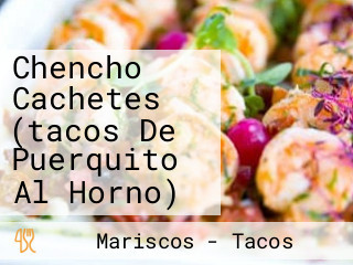 Chencho Cachetes (tacos De Puerquito Al Horno)