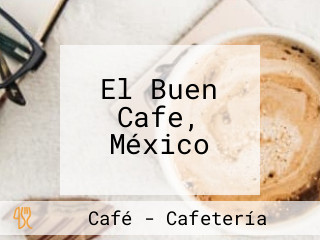 El Buen Cafe, México