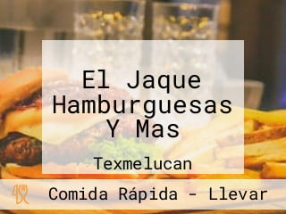 El Jaque Hamburguesas Y Mas