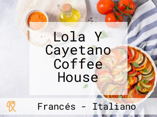 Lola Y Cayetano Coffee House