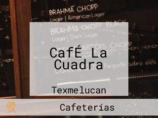 CafÉ La Cuadra