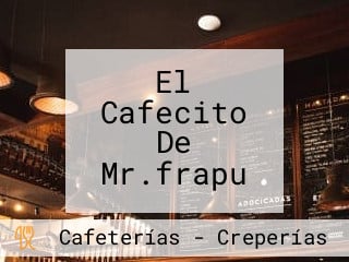 El Cafecito De Mr.frapu