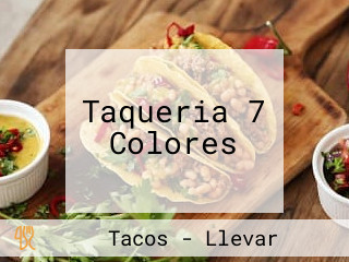 Taqueria 7 Colores