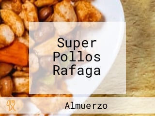 Super Pollos Rafaga