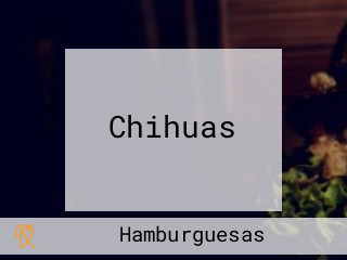 Chihuas