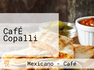 CafÉ Copalli