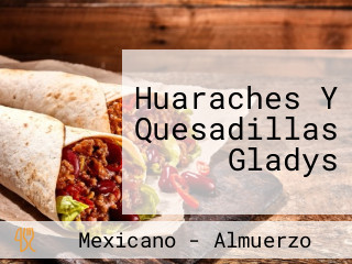 Huaraches Y Quesadillas Gladys