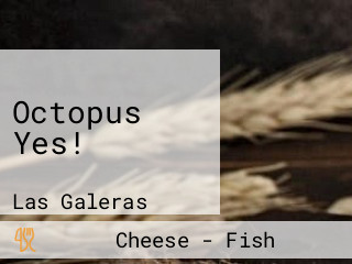 Octopus Yes!