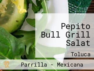 Pepito Bull Grill Salat