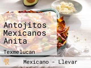 Antojitos Mexicanos Anita