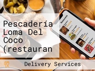 Pescadería Loma Del Coco (restauran Hermanos Hernandez)