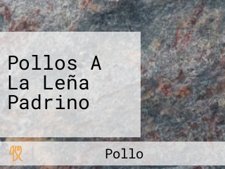 Pollos A La Leña Padrino