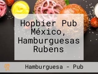 Hopbier Pub México, Hamburguesas Rubens