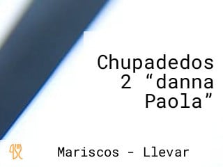 Chupadedos 2 “danna Paola”