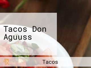 Tacos Don Aguuss