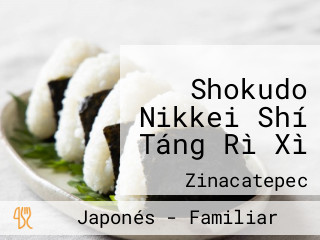 Shokudo Nikkei Shí Táng Rì Xì