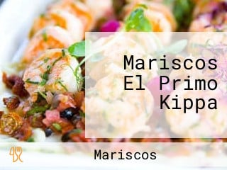 Mariscos El Primo Kippa