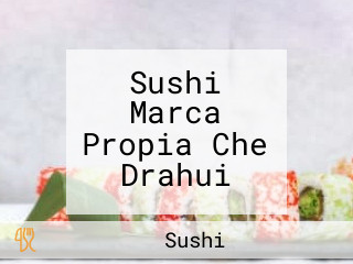 Sushi Marca Propia Che Drahui