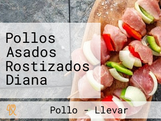 Pollos Asados Rostizados Diana