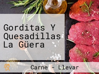 Gorditas Y Quesadillas La Güera