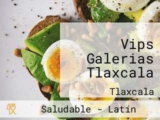 Vips Galerias Tlaxcala