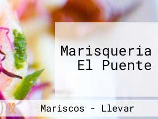 Marisqueria El Puente