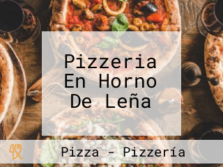 Pizzeria En Horno De Leña