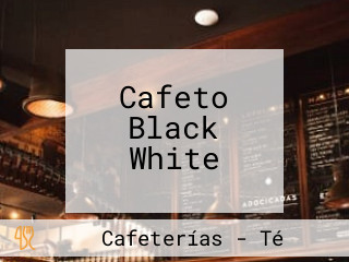 Cafeto Black White