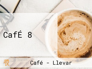 CafÉ 8