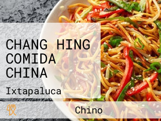 CHANG HING COMIDA CHINA