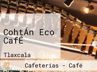 CohtÁn Eco CafÉ