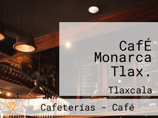 CafÉ Monarca Tlax.