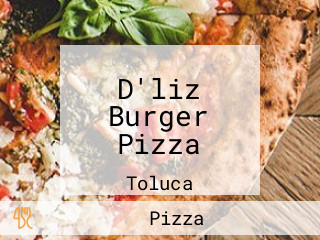 D'liz Burger Pizza